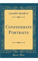 Confederate Portraits (Classic Reprint)