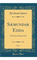 Sæmundar Edda, Vol. 1: Mit Einem Anhang; Text (Classic Reprint)