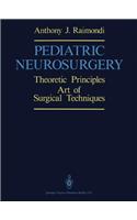 Pediatric Neurosurgery: Theoretical Principles: Art of Surgical Techniques