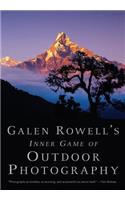 Galen Rowell's Inner Game of Outdoor Photography