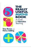 The Really Useful Maths Book: A Guide to Interactive Teaching