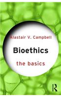 Bioethics: The Basics: The Basics