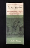 The Price of Freedom: Slavery and Freedom in Baltimore and Early National Maryland