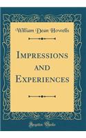 Impressions and Experiences (Classic Reprint)