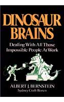 Dinosaur Brains: Dealing with All Those Impossible People at Work