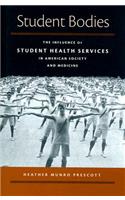 Student Bodies: The Influence of Student Health Services in American Society & Medicine