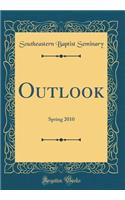 Outlook: Spring 2010 (Classic Reprint)