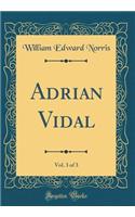 Adrian Vidal, Vol. 3 of 3 (Classic Reprint)