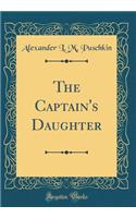 The Captain's Daughter (Classic Reprint)