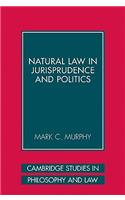 Natural Law in Jurisprudence and Politics