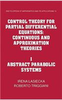 Control Theory for Partial Differential Equations: Volume 1, Abstract Parabolic Systems