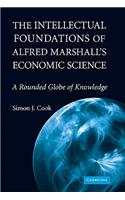 Intellectual Foundations of Alfred Marshall's Economic Science