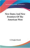 New States And New Frontiers Of The American West
