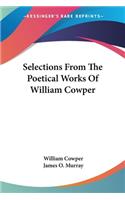 Selections From The Poetical Works Of William Cowper