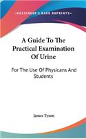 Guide To The Practical Examination Of Urine