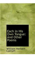 Each in His Own Tongue: And Other Poems (Large Print Edition)(English)