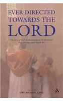 Ever Directed Towards the Lord