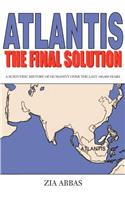 Atlantis the Final Solution