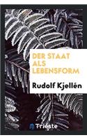 Der Staat ALS Lebensform