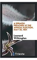 Sermon, Preached at the Annual Election, May 25, 1831