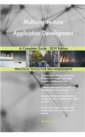 Multiarchitecture Application Development A Complete Guide - 2019 Edition