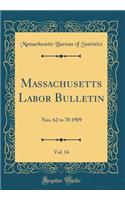 Massachusetts Labor Bulletin, Vol. 14: Nos. 62 to 70 1909 (Classic Reprint)
