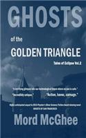 Ghosts of the Golden Triangle