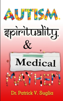 Autism, Spirituality, & Medical Mayhem