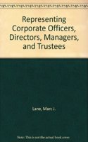 Representing Corporate Officers, Directors, Managers, and Trustees, Second Edition