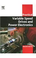Practical Variable Speed Drives and Power Electronics