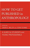 How to Get Published in Anthropology