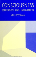 Consciousness: Separation and Integration