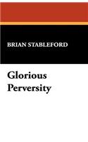 Glorious Perversity