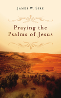 Praying the Psalms of Jesus