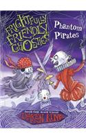 Frightfully Friendly Ghosties: Phantom Pirates: (Frightfully Friendly Ghosties)