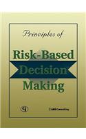 Principles of Risk-Based Decision Making