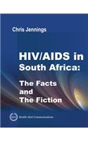 HIV/AIDS in South Africa - The Facts and The Fiction