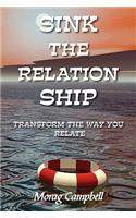 Sink the Relation Ship - Transform the Way You Relate