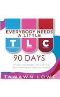 Everybody Needs A Little TLC