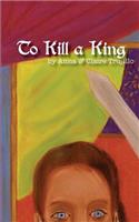 To Kill a King