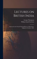 Lectures on British India