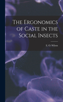 Ergonomics of Caste in the Social Insects