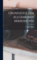 Grundzüge Der Allgemeinen Mikroskopie