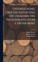 Untersuchung Über Die Natur Und Die Ursachen Des Nationalreichtums, Erster Band