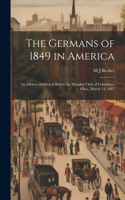 Germans of 1849 in America: An Address Delivered Before the Monday Club of Columbus, Ohio, March 14, 1887