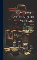 System of Syphilis in Six Volumes