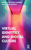 Virtual Identities and Digital Culture