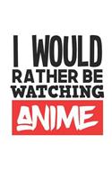 I Would Rather Be Watching Anime