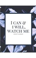 I Can And I Will, Watch Me (2020 Planner)