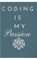 Coding Is My Passion Notebook Journal